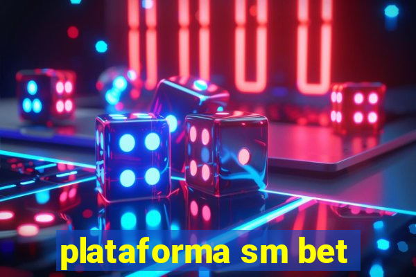 plataforma sm bet